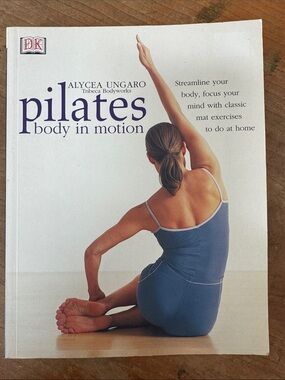 Pilates Body in Motion by Alycea Ungaro (DK) - soft Cover